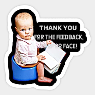 Thank you for the feedback, PooPoo Face! (baby sitting on pot) Sticker